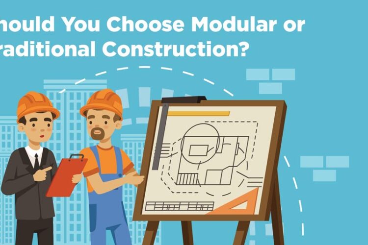 Should you choose modular or traditional construction?