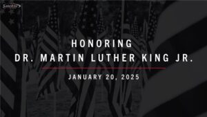 Black background with words honoring Dr. Martin Luther King Jr. January 20, 2025